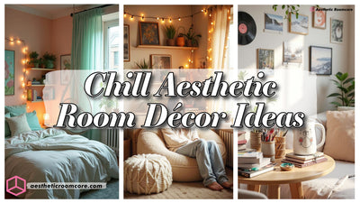 Chill Aesthetic Room Ideas For A Cozy Vibe